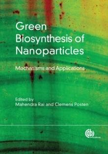 Green Biosynthesis of Nanoparticles : Mechanisms and Applications