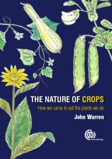 Nature of Crops, The : How we came to eat the plants we do