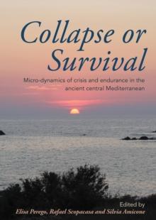 Collapse or Survival : Micro-dynamics of crisis and endurance in the ancient central Mediterranean