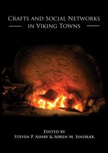 Crafts and Social Networks in Viking Towns