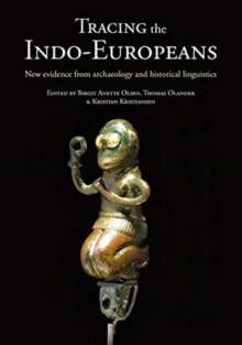 Tracing the Indo-Europeans : New evidence from archaeology and historical linguistics