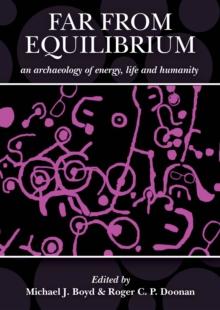 Far from Equilibrium: An archaeology of energy, life and humanity : A response to the archaeology of John C. Barrett