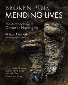 Broken Pots, Mending Lives : The Archaeology of Operation Nightingale