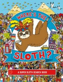 Wheres The Sloth? A Super Sloth Search Book