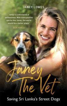 Janey the Vet : Saving Sri Lanka's Street Dogs