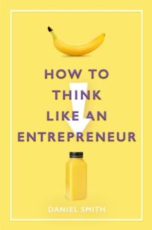 How to Think Like an Entrepreneur