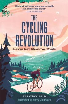 The Cycling Revolution : Lessons from Life on Two Wheels