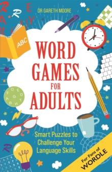 Word Games for Adults : Smart Puzzles to Challenge Your Language Skills  For Fans of Wordle