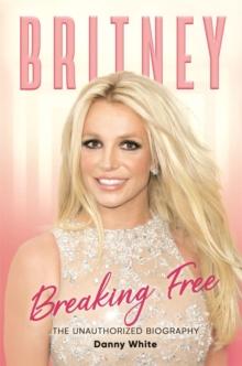 Britney : The Unauthorized Biography