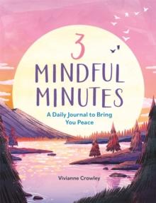 3 Mindful Minutes : A Daily Journal to Bring You Peace