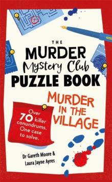 The Murder Mystery Club Puzzle Book: Murder in the Village