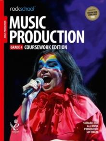 Music Production Coursework Edition Grade 4 (2018) : Rockschool