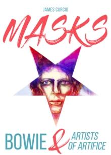 MASKS : Bowie and Artists of Artifice