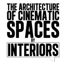 The Architecture of Cinematic Spaces : by Interiors