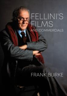 Fellinis Films and Commercials : From Postwar to Postmodern