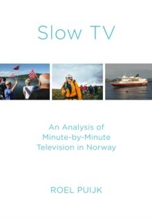 Slow TV : An Analysis of Minute-by-Minute Television in Norway