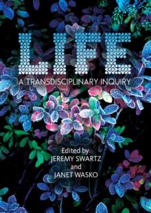 LIFE : A Transdisciplinary Inquiry