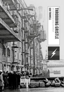 Throbbing Gristle : An Endless Discontent