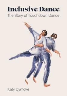 Inclusive Dance : The Story of Touchdown Dance