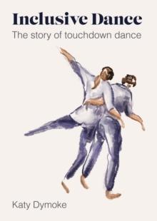 Inclusive Dance : The Story of Touchdown Dance