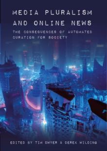 Media Pluralism and Online News : The Consequences of Automated Curation for Society