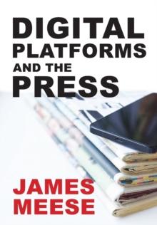 Digital Platforms and the Press