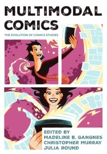 Multimodal Comics : The Evolution of Comics Studies