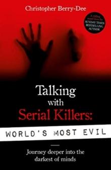 Talking With Serial Killers: World's Most Evil