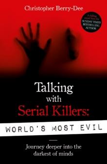 Talking With Serial Killers: World's Most Evil