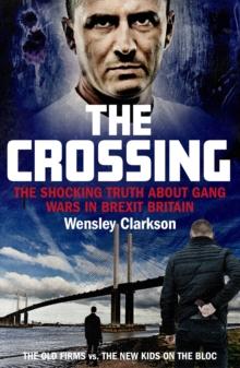 The Crossing : The shocking truth about gang wars in Brexit Britain