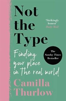 Not The Type : Finding my place in the real world