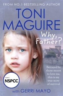 Why, Father? : From the No.1 bestselling author, a new true story of abuse and survival for fans of Cathy Glass