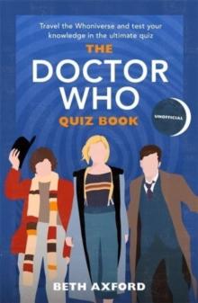 The Doctor Who Quiz Book : Travel the Whoniverse and test your knowledge with the ultimate Christmas gift