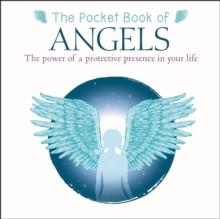 The Pocket Book of Angels : The Power of a Protective Presence in Your Life