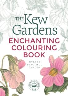 The Kew Gardens Enchanting Colouring Book