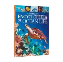 Children's Encyclopedia of Ocean Life : A Deep Dive into Our World's Oceans