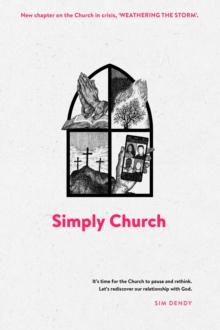 Simply Church (New Edition) : Its time for the church to pause and rethink. Let's rediscover our relationship with God.