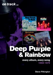 Deep Purple and Rainbow : Every Album, Every Song 1968 - 1979