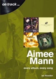 Aimee Mann On Track : Every Album, Every Song (On Track)