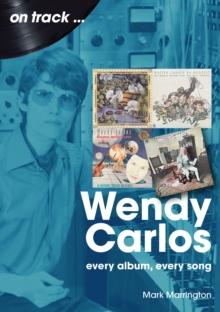 Wendy Carlos : Every Album, Every Song