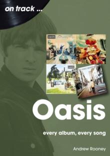 Oasis : Every Album, Every Song