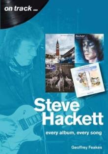 Steve Hackett On Track : Every Album, Every Song (On Track)