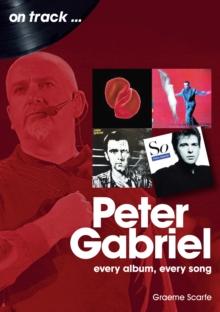 Peter Gabriel : Every Album, Every Song