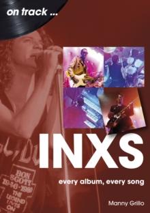 INXS : Every Album, Every Song