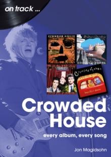 Crowded House : Every Album, Every Song