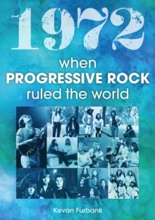 1972 : When Progressive Rock Ruled The World