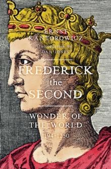 Frederick the Second : Wonder of the World 1194-1250