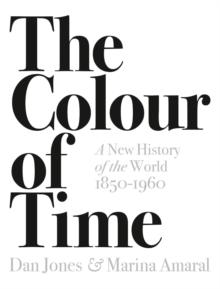 The Colour of Time: A New History of the World, 1850-1960