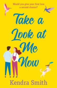 Take a Look at Me Now : An absolutely uplifting and heartwarming romantic adventure