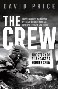 The Crew : The Story of a Lancaster Bomber Crew